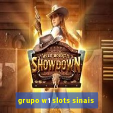 grupo w1 slots sinais